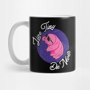 Live Tiny Die Never Tardigrade Gift Mug